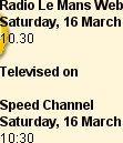 Radio Le Mans Web
Saturday, 16 March 
10.30

Televised on

Speed Channel 
Saturday, 16 March
10:30